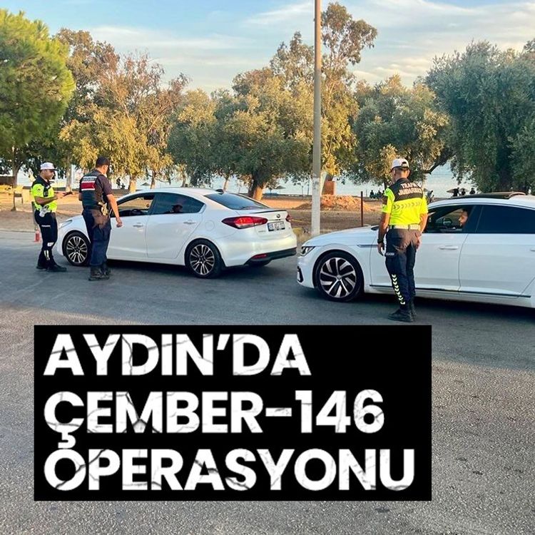 Aydın’da Çember-146 operasyonu