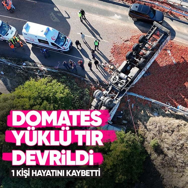 Domates yüklü tır devrildi, 1 kişi hayatını kaybetti
