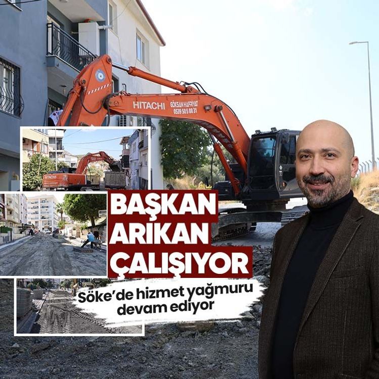Başkan Arıkan çalışıyor, Söke’de hizmet yağmuru devam ediyor