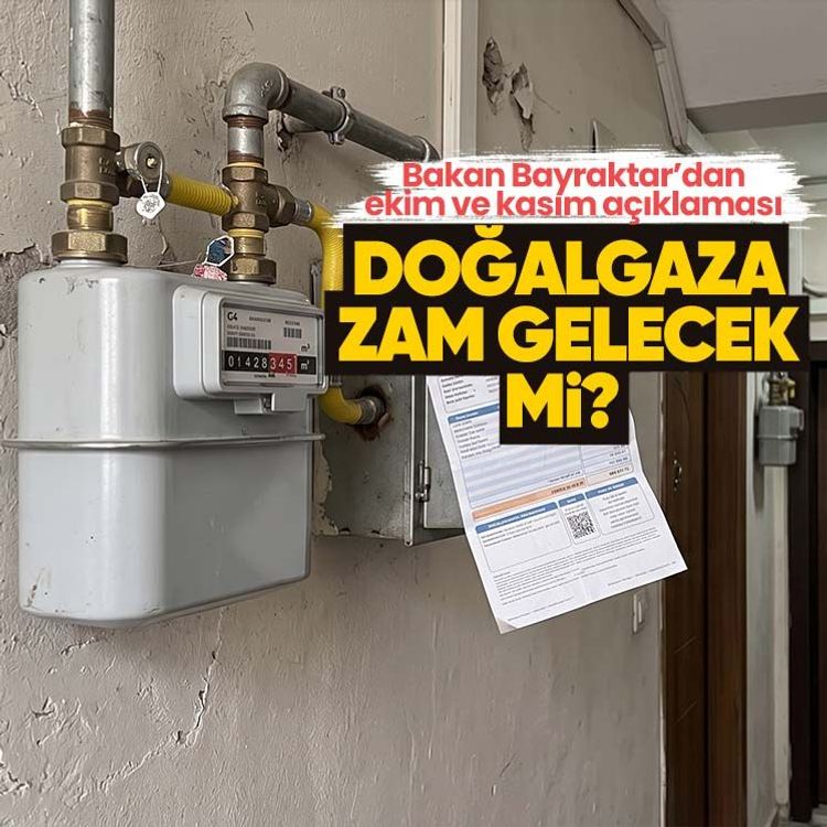 Doğalgaza zam gelecek mi? Bakan Bayraktar’dan ekim ve kasım açıklaması