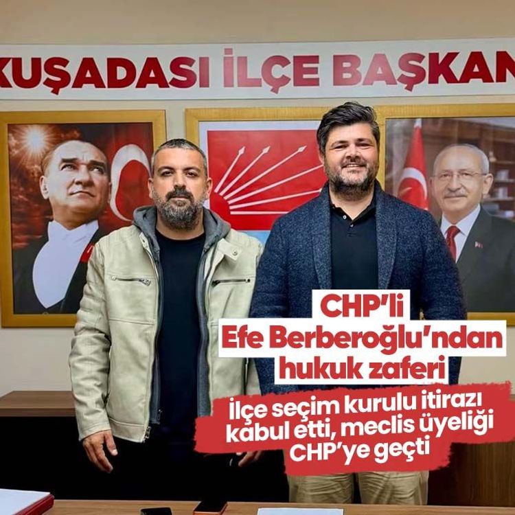 CHP’li Efe Berberoğlu’ndan hukuk zaferi: İlçe seçim kurulu itirazı kabul etti, meclis üyeliği CHP’ye geçti