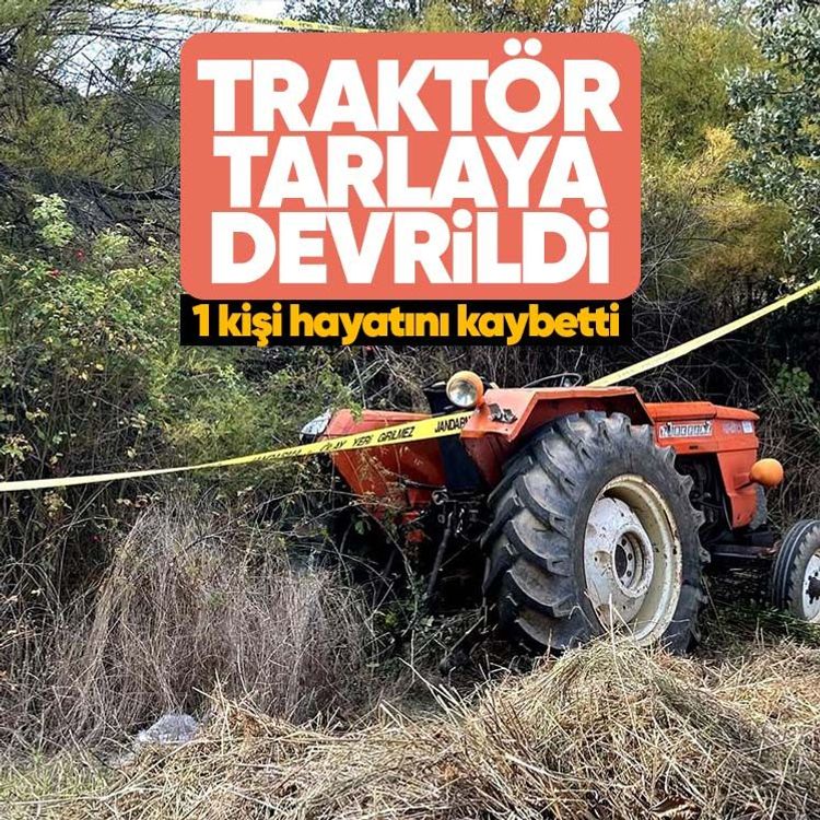 Traktör tarlaya devrildi, 1 kişi hayatını kaybetti