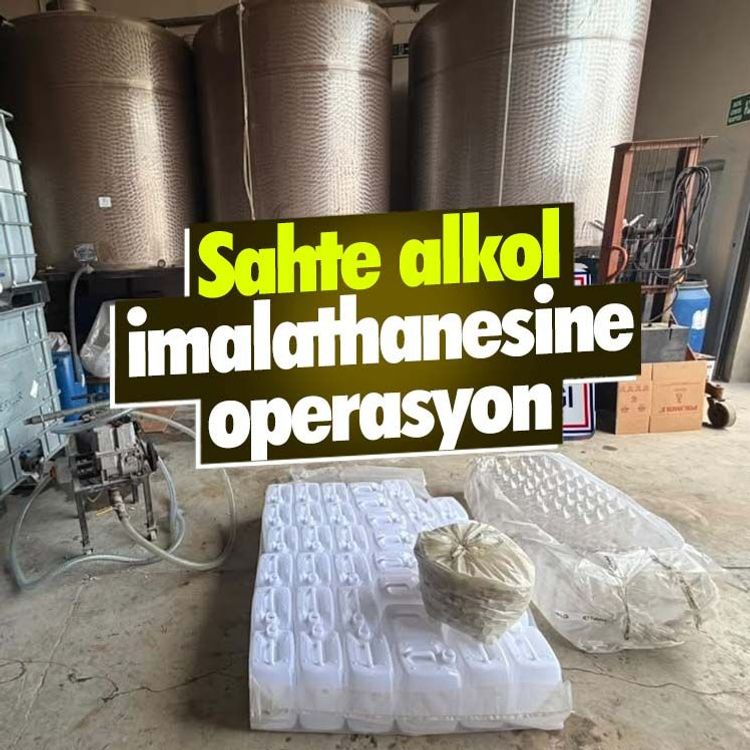Sahte alkol imalathanesine operasyon.. 21 bin litre etil alkol ele geçirildi