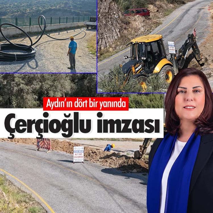 Aydın’ın dört bir yanında Çerçioğlu imzası