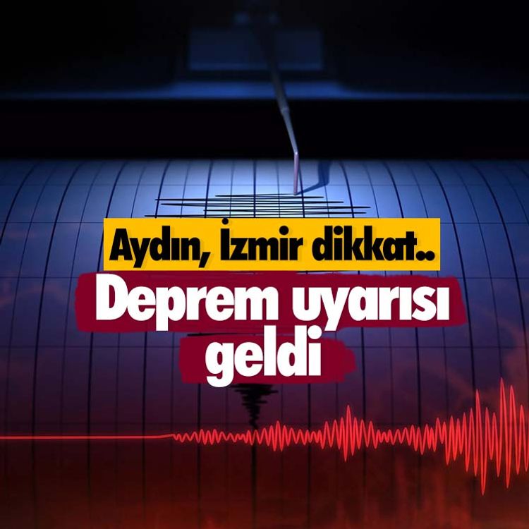 Aydın, İzmir dikkat.. Deprem uyarısı geldi
