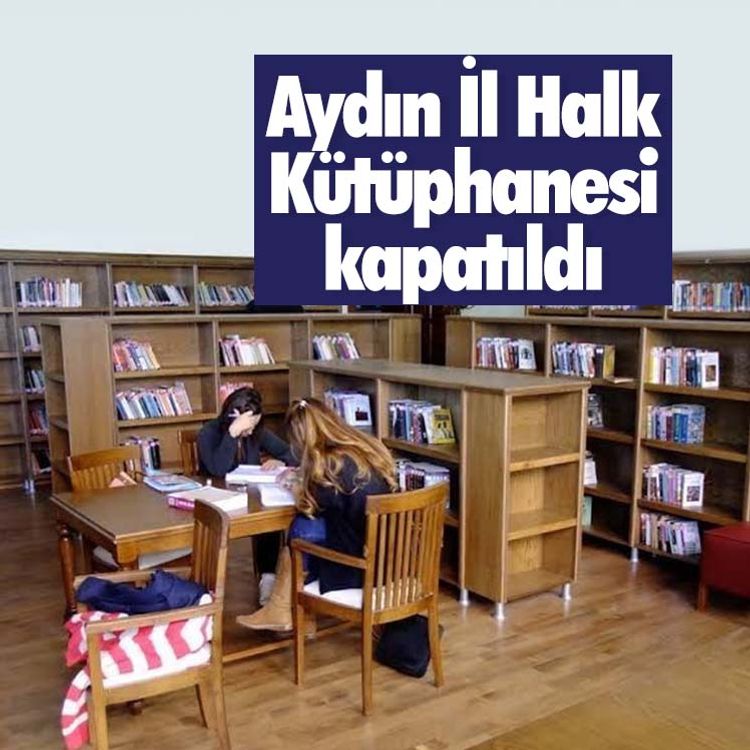 Aydın İl Halk Kütüphanesi kapatıldı