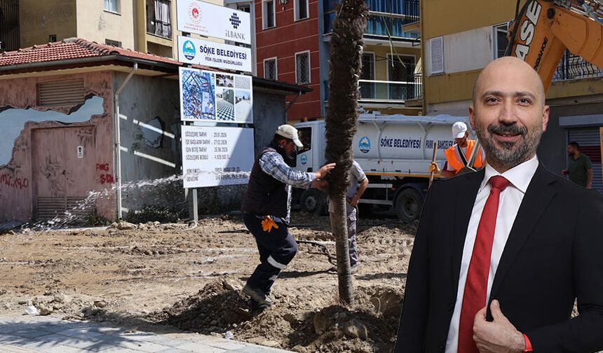 Söke'nin çehresi değişiyor!